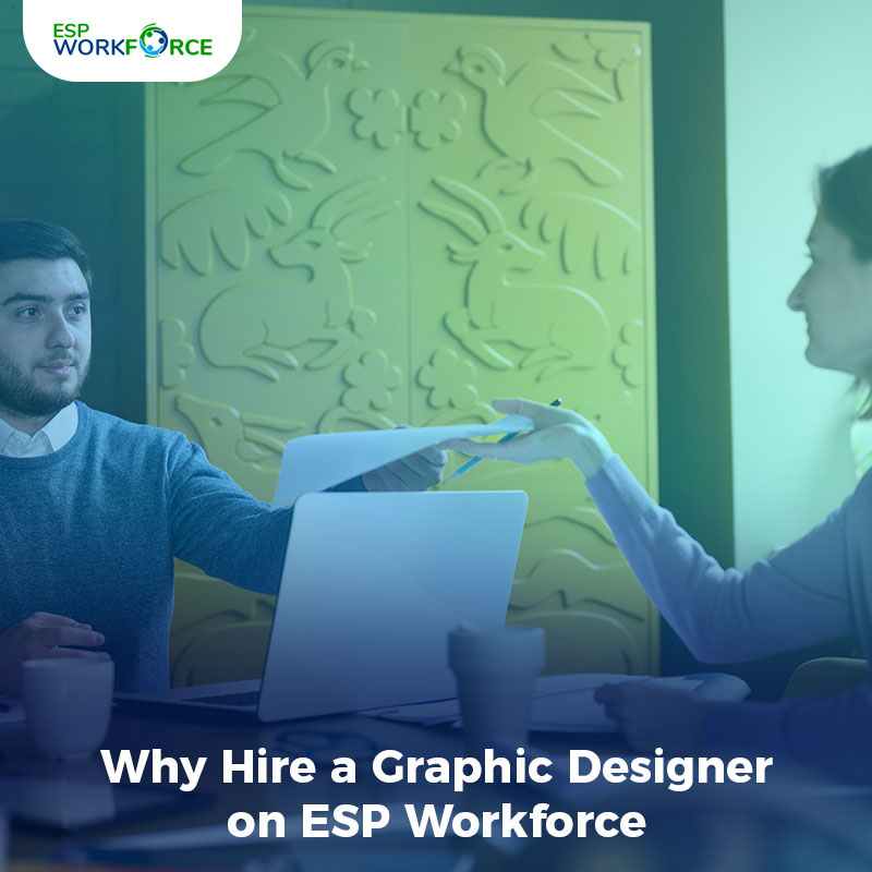 Why Hire a Graphic Designer on ESP Workforce